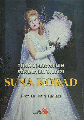 Türk Operası’nın Sönmeyen Yıldızı Suna Korad