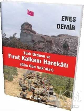 Türk Ordusu Ve Fırat Kalkanı Harekatı - Flipper Yayıncılık