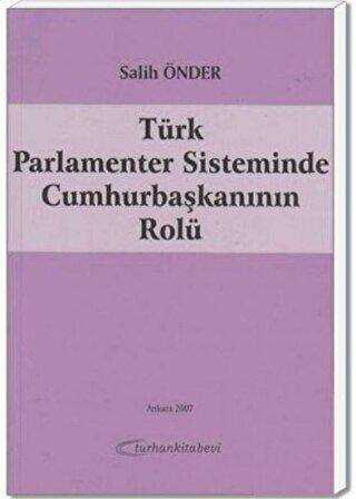 Türk Parlamenter Sisteminde Cumhurbaşkanının Rolü