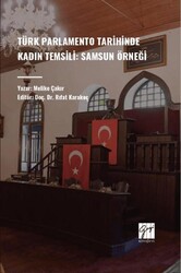 Türk Parlamento Tarihinde Kadın Temsili: Samsun Örneği - Gazi Kitabevi