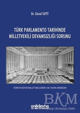Türk Parlamento Tarihinde Milletvekili Devamsızlığı Sorunu - On İki Levha Yayınları