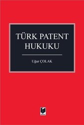 Türk Patent Hukuku - Adalet Yayınevi