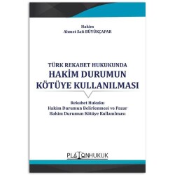 Türk Rekabet Hukukunda Hakim Durumun Kötüye Kullanılması - Platon Hukuk