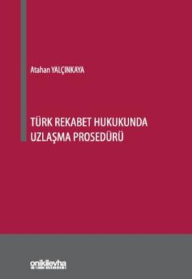 Türk Rekabet Hukukunda Uzlaşma Prosedürü - 1