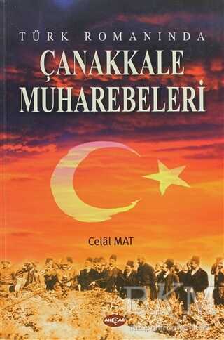Türk Romanında Çanakkale Muharebeleri - Akçağ Yayınları