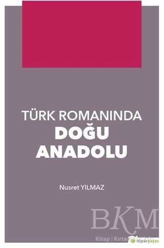 Türk Romanında Doğu Anadolu - Hiperlink Yayınları