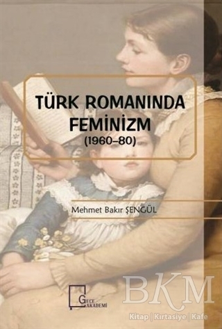 Türk Romanında Feminizm 1960-80 - Gece Akademi