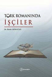 Türk Romanında İşçiler - Fenomen Yayıncılık