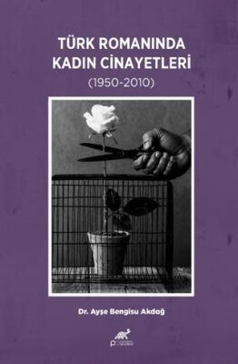 Türk Romanında Kadın Cinayetleri 1950-2010 - 1