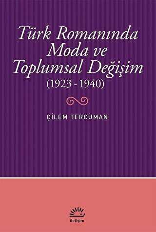 Türk Romanında Moda ve Toplumsal Değişim 1923-1940