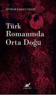 Türk Romanında Orta Doğu - 1