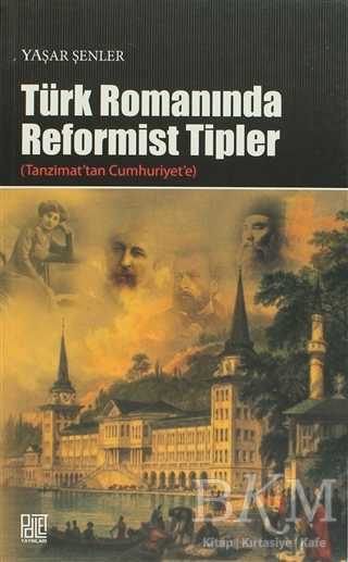Türk Romanında Reformist Tipler - Palet Yayınları