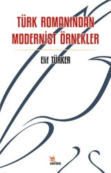 Türk Romanından Modernist Örnekler - Kriter Yayınları