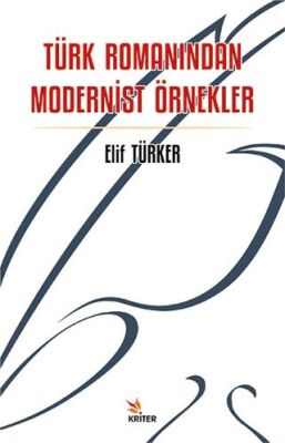 Türk Romanından Modernist Örnekler - 1
