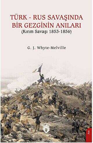 Türk - Rus Savaşında Bir Gezginin Anıları Kırım Savaşı 1853-1856 - 1