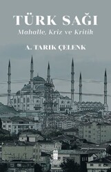 Türk Sağı - Mahalle, Kriz ve Kritik - Beyoğlu Kitabevi
