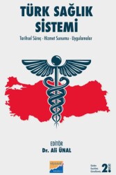 Türk Sağlık Sistemi - Siyasal Kitabevi - Akademik Kitaplar
