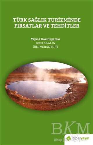 Türk Sağlık Turizminde Fırsatlar ve Tehditler - Hiperlink Yayınları