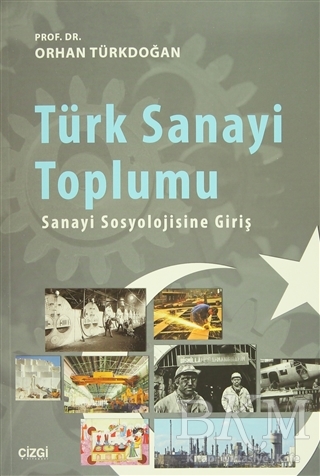 Türk Sanayi Toplumu - Çizgi Kitabevi Yayınları