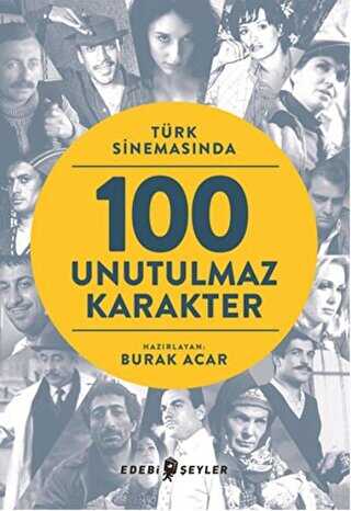 Türk Sinemasında 100 Unutulmaz Karakter - Edebi Şeyler