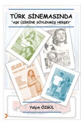 Türk Sinemasında Aşk Üzerine Söylenmiş Her Şey - Cinius Yayınları