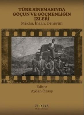 Türk Sinemasında Göçün ve Göçmenliğin İzleri - 1