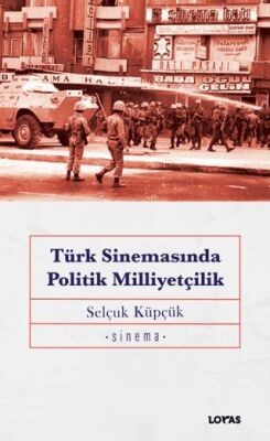 Türk Sinemasında Politik Milliyetçilik - 1