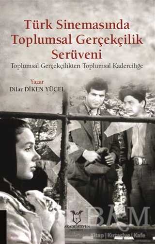 Türk Sinemasında Toplumsal Gerçekçilik Serüveni - Akademisyen Kitabevi