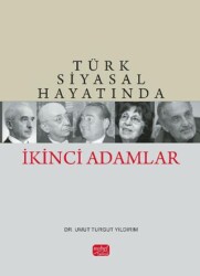 Türk Siyasal Hayatında İkinci Adamlar - Nobel Bilimsel Eserler