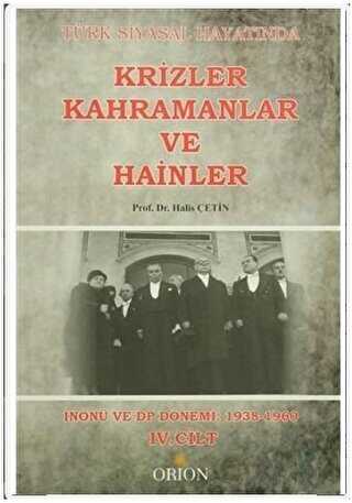 Türk Siyasal Hayatında Krizler Kahramanlar ve Hainler 4. Cilt