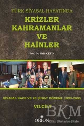 Türk Siyasal Hayatında Krizler Kahramanlar ve Hainler 7. Cilt - Orion Kitabevi