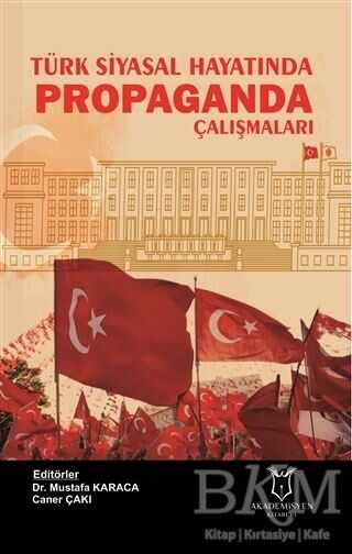 Türk Siyasal Hayatında Propaganda Çalışmaları - 1