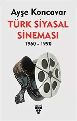 Türk Siyasal Sineması 1960-1990 - Urzeni Yayıncılık
