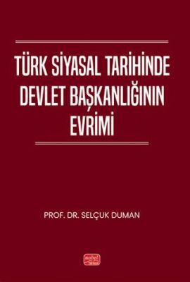 Türk Siyasal Tarihinde Devlet Başkanlığının Evrimi - 1