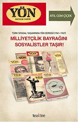 Türk Siyasal Yaşamında Yön Dergisi 1961-1967 - Milliyetçilik Bayrağını Sosyalistler Taşır!