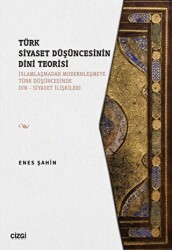 Türk Siyaset Düşüncesinin Dini Teorisi - Çizgi Kitabevi Yayınları