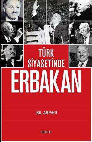 Türk Siyasetinde Erbakan - Kopernik Kitap