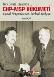 Türk Siyasi Hayatında CHP-MSP Hükümeti Siyasal Pragmatizmden Tarihsel Yanılgıya - Berikan Yayınevi