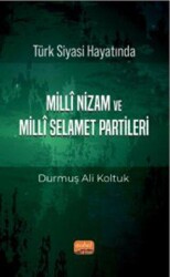Türk Siyası Hayatında Milli Nizam ve Milli Selamet Partileri - Nobel Bilimsel Eserler