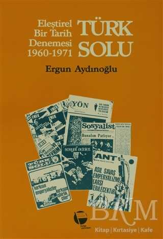 Türk Solu Eleştirel Bir Tarih Denemesi 1960-1971