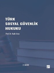 Türk Sosyal Güvenlik Hukuku - Gazi Kitabevi