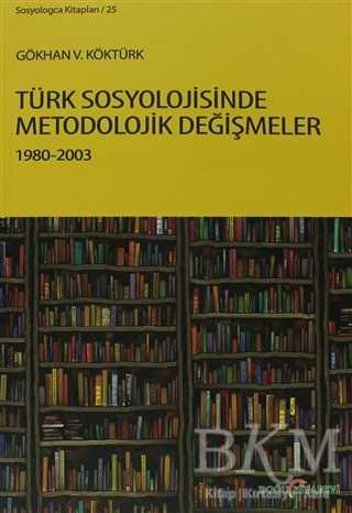 Türk Sosyolojisinde Metodolojik Değişmeler 1980-2003