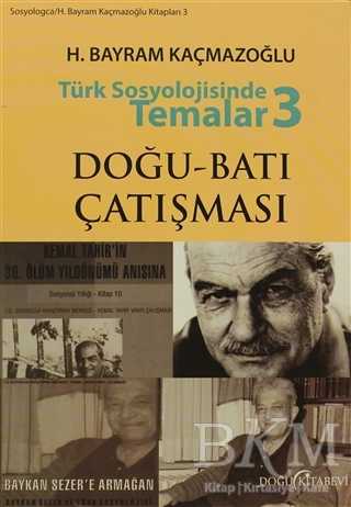 Türk Sosyolojisinde Temalar 3: Doğu - Batı Çatışması - Doğu Kitabevi