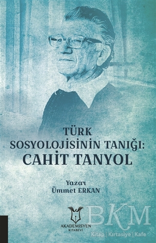 Türk Sosyolojisinin Tanığı: Cahit Tanyol - Akademisyen Kitabevi