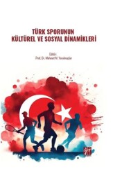 Türk Sporunun Kültürel Ve Sosyal Dinamikleri - Gazi Kitabevi