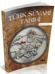 Türk Süvari Tarihi - Savaş Yayınevi