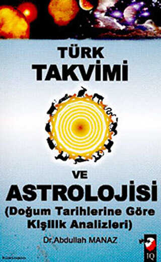 Türk Takvimi ve Astrolojisi - IQ Kültür Sanat Yayıncılık