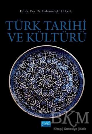 Türk Tarihi ve Kültürü - Nobel Akademik Yayıncılık