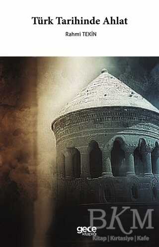Türk Tarihinde Ahlat - Gece Kitaplığı