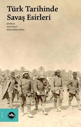 Türk Tarihinde Savaş Esirleri - Vakıfbank Kültür Yayınları